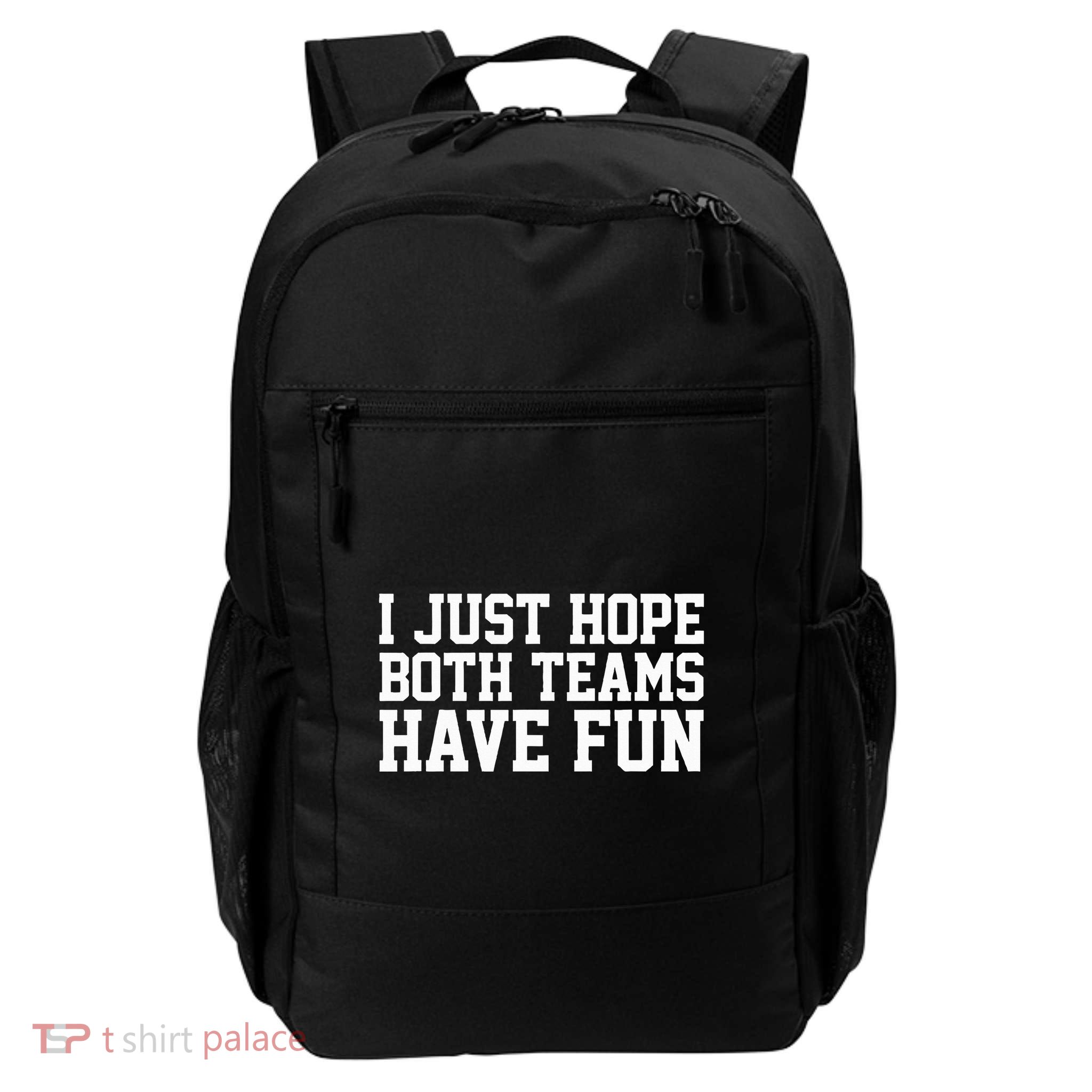 I Just Hope Both Teams Have Fun Backpack