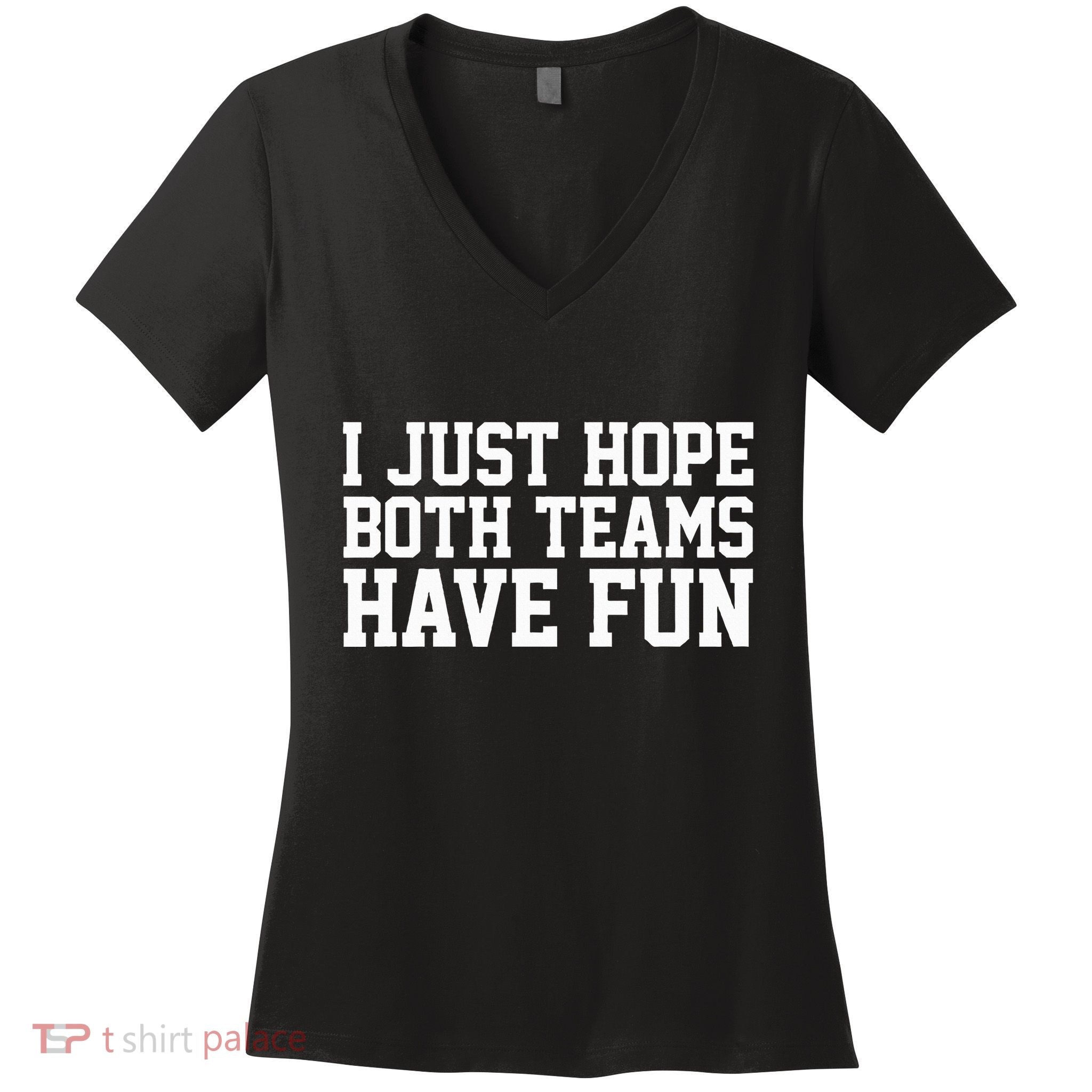 I Just Hope Both Teams Have Fun Women's V-Neck T-Shirt