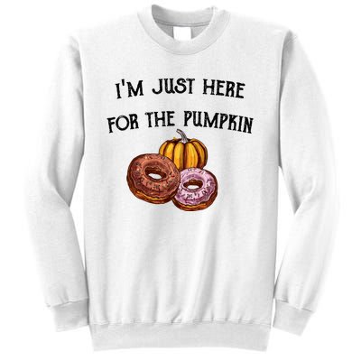 IM Just Here For The Pumpkin Donuts Funny Halloween Design Sweatshirt