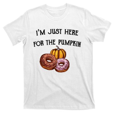 IM Just Here For The Pumpkin Donuts Funny Halloween Design T-Shirt