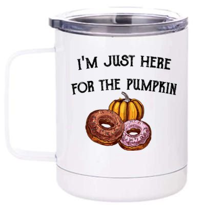 IM Just Here For The Pumpkin Donuts Funny Halloween Design 12 oz Stainless Steel Tumbler Cup