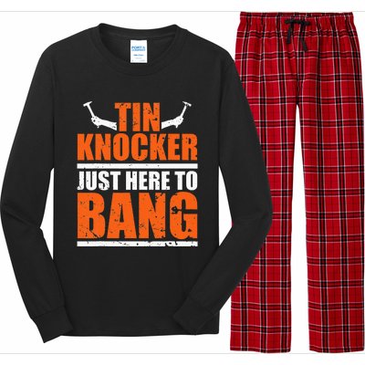 I'm Just Here To Bang Tin Knocker dunny quote Long Sleeve Pajama Set