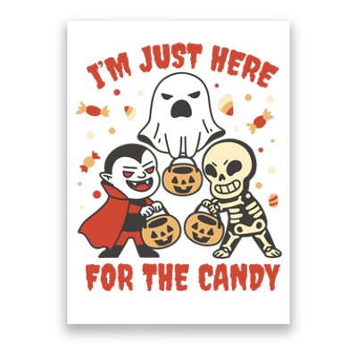 I'm Just Here For The Candy Halloween Costume Funny Poster