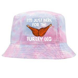 Im Just Here For The Turkey Leg Funny Thanksgiving Dinner Great Gift Tie-Dyed Bucket Hat