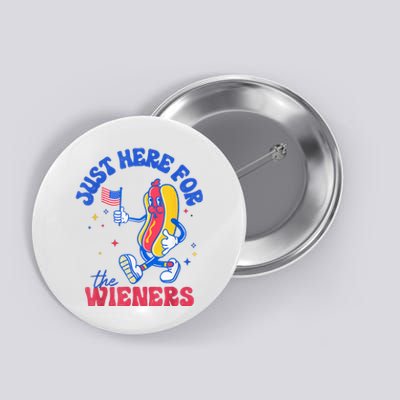 IM Just Here For The Wieners Funny Fourth Of July Hot Dog Button