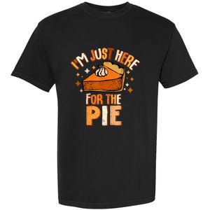 IM Just Here For The Pie Thanksgiving Fall Autumn Retro Garment-Dyed Heavyweight T-Shirt