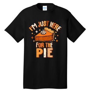 IM Just Here For The Pie Thanksgiving Fall Autumn Retro Tall T-Shirt