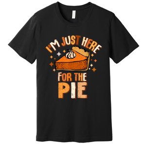 IM Just Here For The Pie Thanksgiving Fall Autumn Retro Premium T-Shirt