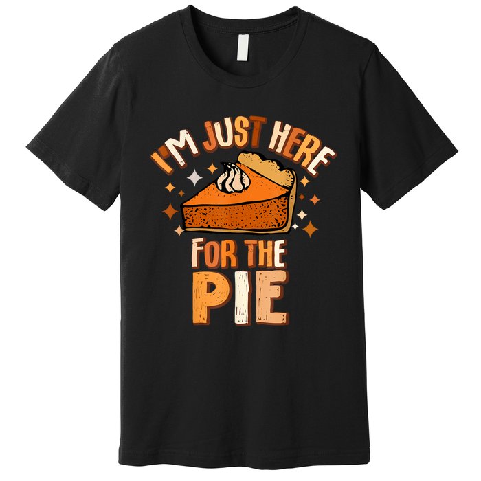 IM Just Here For The Pie Thanksgiving Fall Autumn Retro Premium T-Shirt