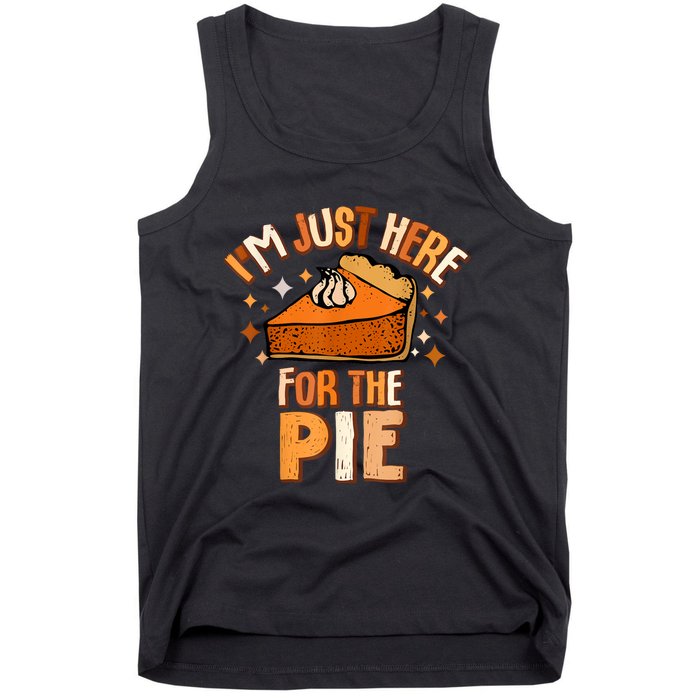 IM Just Here For The Pie Thanksgiving Fall Autumn Retro Tank Top