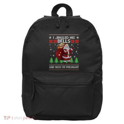 I Jingled His Bells IM Pregnant Ugly Xmas Sweater Funny 16 in Basic Backpack