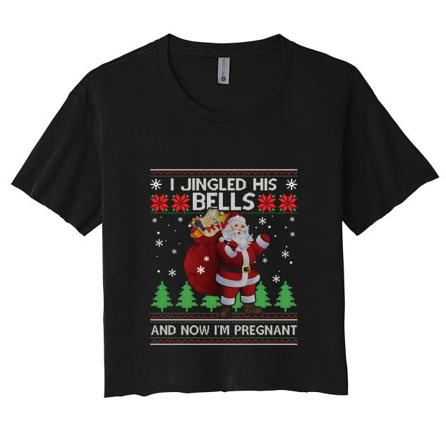 I Jingled His Bells IM Pregnant Ugly Xmas Sweater Funny Crop Top