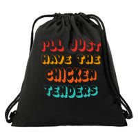 Ill Just Have The Chicken Tenders Funny Retro Quote Drawstring Bag