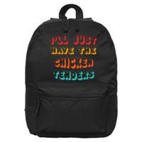 Ill Just Have The Chicken Tenders Funny Retro Quote 16 in Basic Backpack