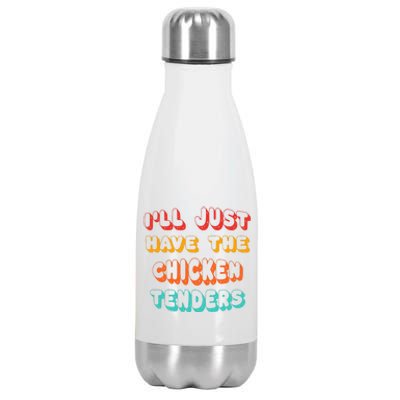 Ill Just Have The Chicken Tenders Funny Retro Quote Stainless Steel Insulated Water Bottle