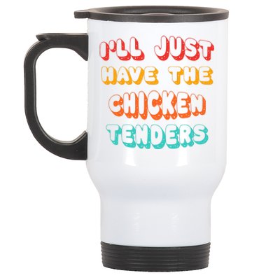 Ill Just Have The Chicken Tenders Funny Retro Quote Stainless Steel Travel Mug