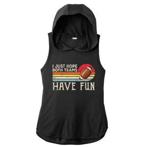 I Just Hope Both Teams Have Fun Funny Football Ladies PosiCharge Tri-Blend Wicking Draft Hoodie Tank