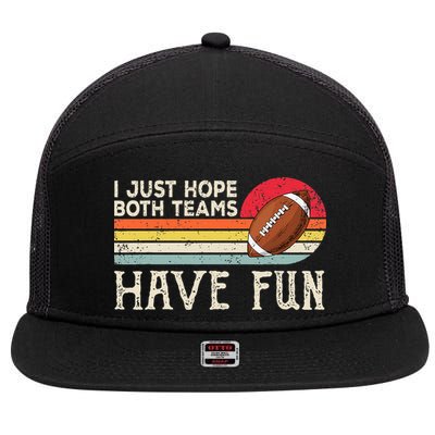 I Just Hope Both Teams Have Fun Funny Football 7 Panel Mesh Trucker Snapback Hat
