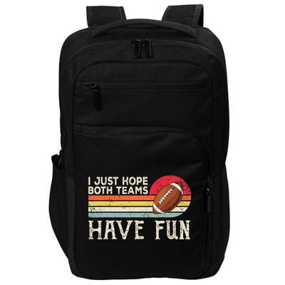 I Just Hope Both Teams Have Fun Funny Football Impact Tech Backpack