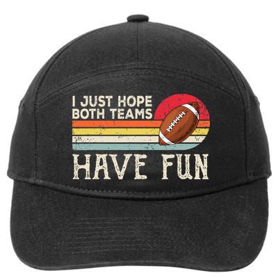 I Just Hope Both Teams Have Fun Funny Football 7-Panel Snapback Hat