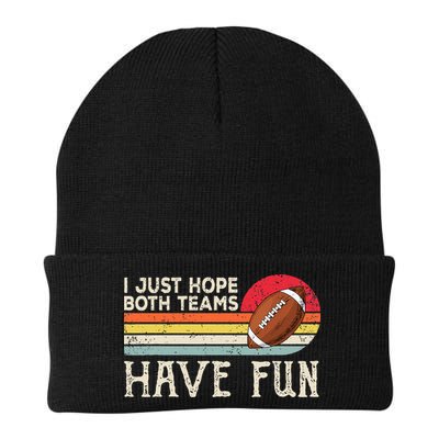 I Just Hope Both Teams Have Fun Funny Football Beanie