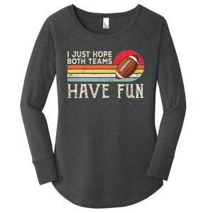 I Just Hope Both Teams Have Fun Funny Football Women's Perfect Tri Tunic Long Sleeve Shirt