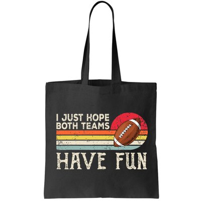 I Just Hope Both Teams Have Fun Funny Football Bag
