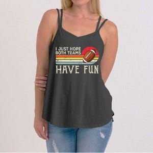 I Just Hope Both Teams Have Fun Funny Football Women's Strappy Tank