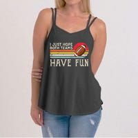 I Just Hope Both Teams Have Fun Funny Football Women's Strappy Tank