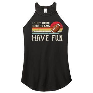 I Just Hope Both Teams Have Fun Funny Football Women's Perfect Tri Rocker Tank