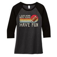 I Just Hope Both Teams Have Fun Funny Football Women's Tri-Blend 3/4-Sleeve Raglan Shirt