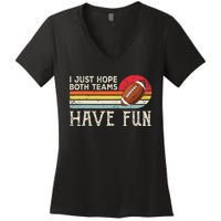 I Just Hope Both Teams Have Fun Funny Football Women's V-Neck T-Shirt