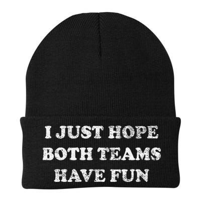 I JUST HOPE BOTH TEAMS HAVE FUN Beanie