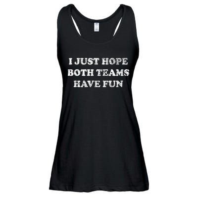 I JUST HOPE BOTH TEAMS HAVE FUN Ladies Essential Flowy Tank