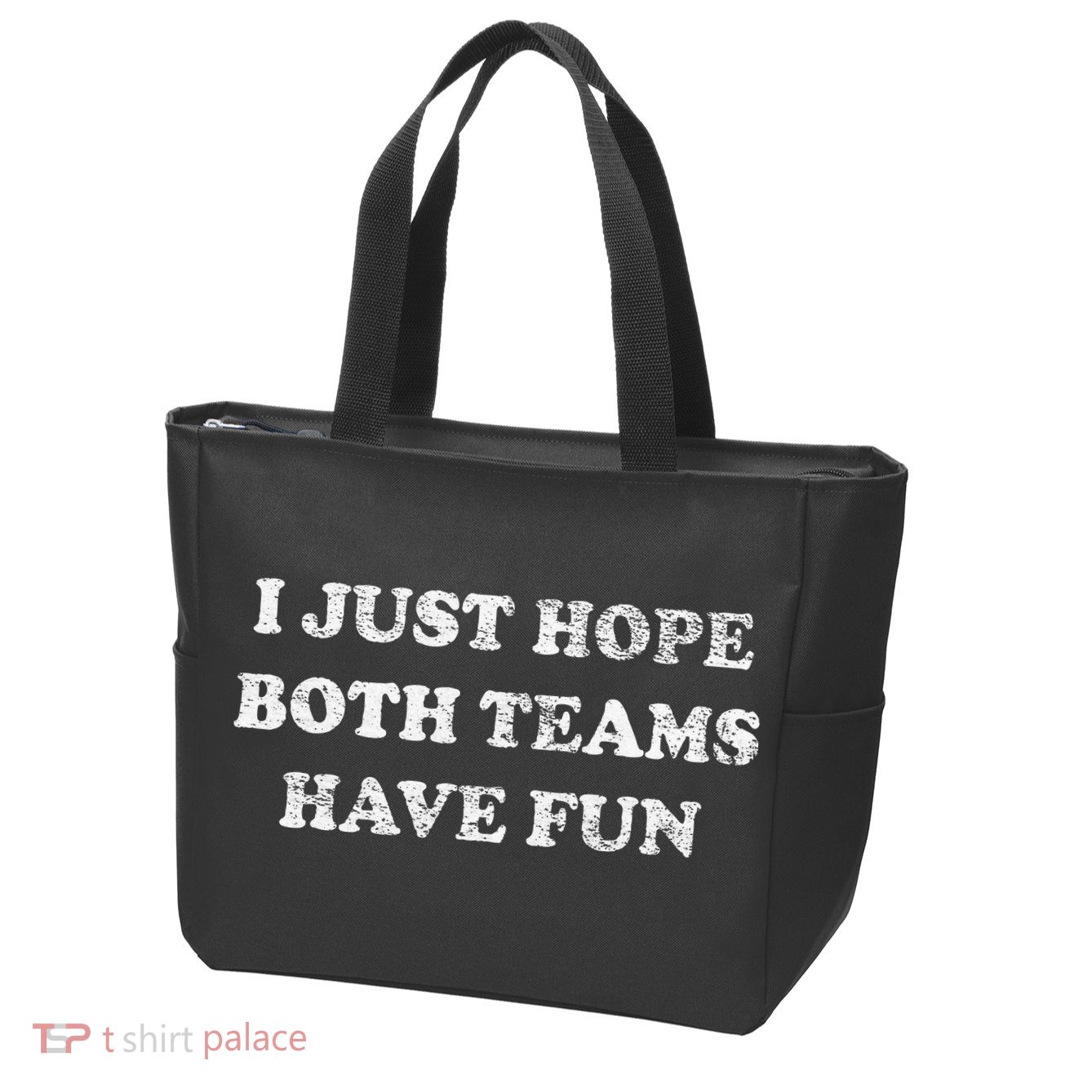 I JUST HOPE BOTH TEAMS HAVE FUN Zip Tote Bag