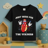 IM Just Here For The Wieners Fourth Of July Hot Dog Toddler T-Shirt