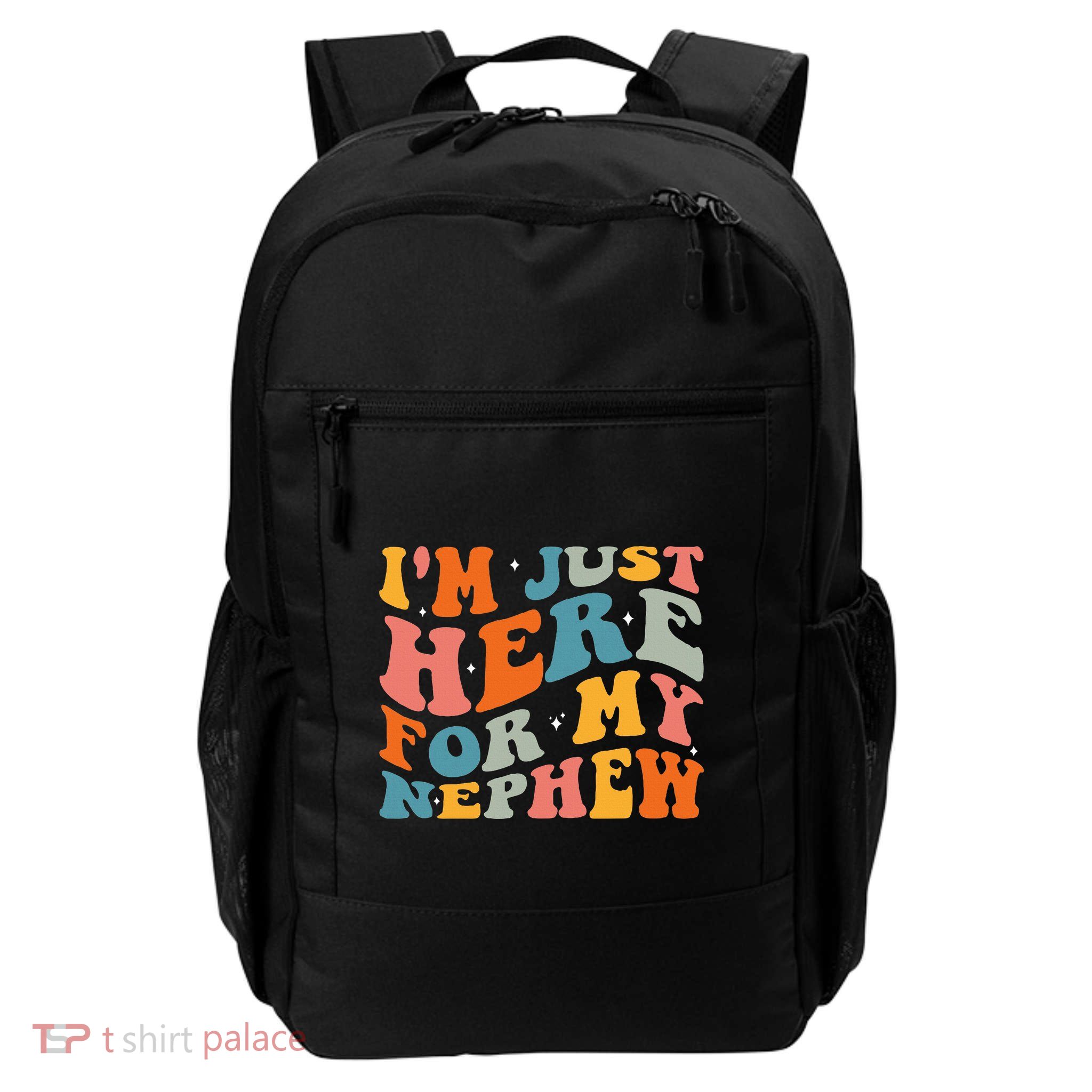 IM Just Here For My Nephew Daily Commute Backpack