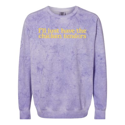 I'll Just Have The Chicken Tenders Funny Colorblast Crewneck Sweatshirt