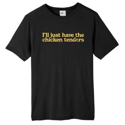 I'll Just Have The Chicken Tenders Funny Tall Fusion ChromaSoft Performance T-Shirt