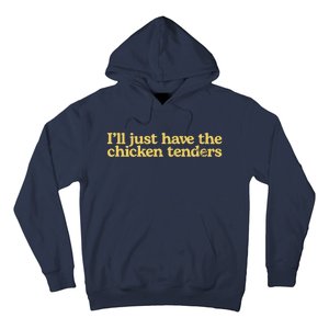 I'll Just Have The Chicken Tenders Funny Hoodie