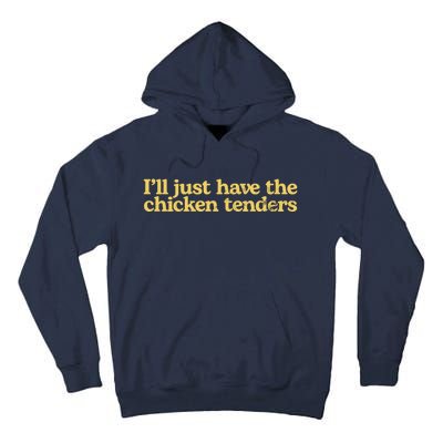 I'll Just Have The Chicken Tenders Funny Tall Hoodie