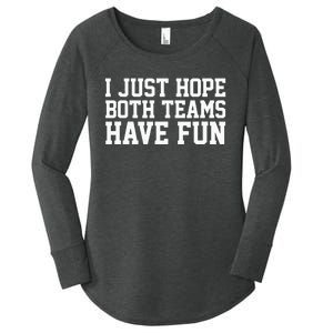 I Just Hope Both Teams Have Fun Women's Perfect Tri Tunic Long Sleeve Shirt