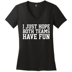 I Just Hope Both Teams Have Fun Women's V-Neck T-Shirt