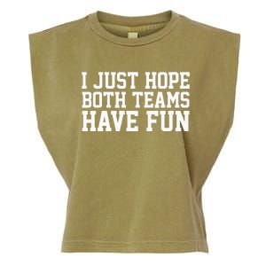 I Just Hope Both Teams Have Fun Garment-Dyed Women's Muscle Tee