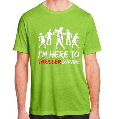 IM Just Here To Thriller Dance Halloween Adult ChromaSoft Performance T-Shirt