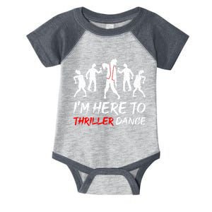 IM Just Here To Thriller Dance Halloween Infant Baby Jersey Bodysuit