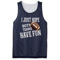 I Just Hope Both Teams Have Fun Wo Or Funny Football Mesh Reversible Basketball Jersey Tank