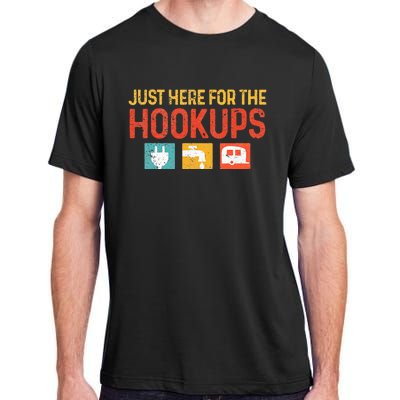 I'm Just Here For The Hookups Funny Camp RV Camper Camping Adult ChromaSoft Performance T-Shirt