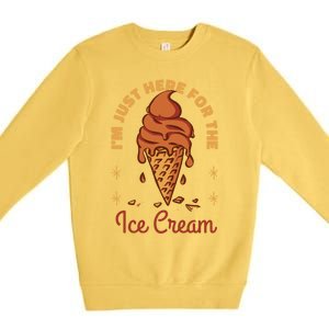 Im Just Here For The Ice Cream Funny Cruise Vacation Cool Gift Premium Crewneck Sweatshirt