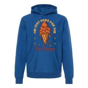 Im Just Here For The Ice Cream Funny Cruise Vacation Cool Gift Premium Hoodie